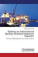 Getting an International Quality Standard Improves Exports? 3659807958 Book Cover