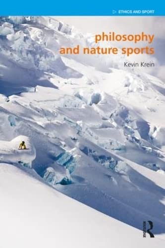 Philosophy and Nature Sports (Ethics and Sport)      1st Edition