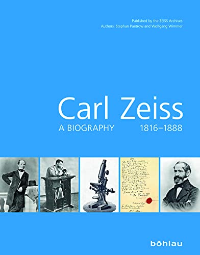 Carl Zeiss: A Biography 1816-1888