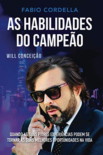 As Habilidades do Campeão: Quando as suas piores experiências podem se tornar as melhores oportunida