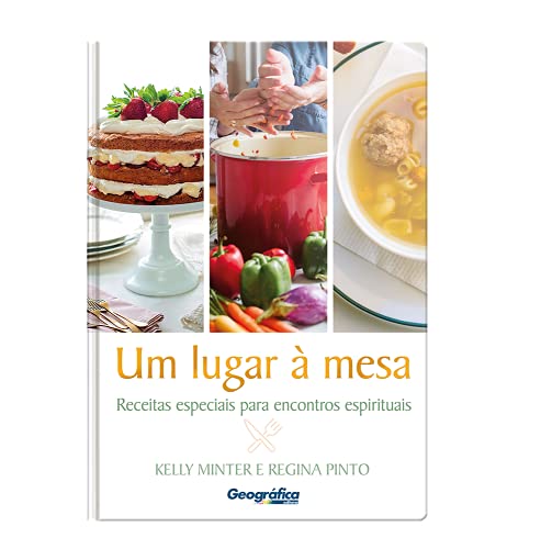 Um Lugar a Mesa: Receitas especiais para encontros espirituais