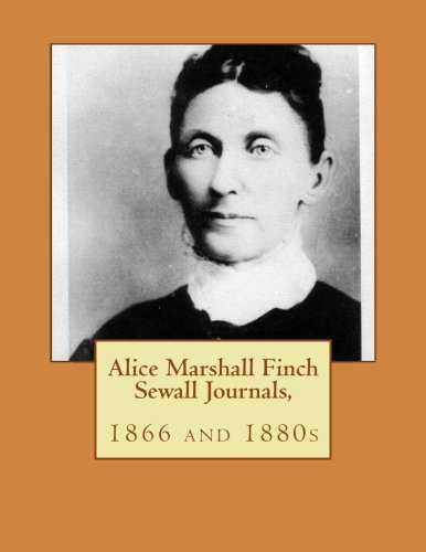 Alice Marshall Finch Sewall Journals, 1866 and 1880s