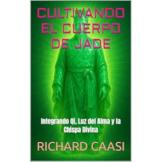 CULTIVANDO EL CUERPO DE JADE Audiolibro Por RICHARD CAASI arte de portada