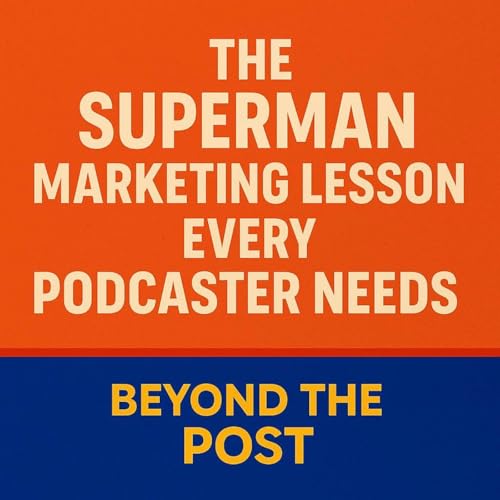 The Superman Marketing Lesson Every Podcaster Needs cover art