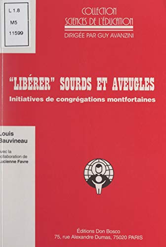 Libérer sourds et aveugles: Initiatives de congrégations montfortaines (French Edition)