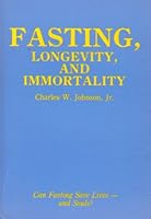 Fasting, longevity, and immortality B0006XPCT0 Book Cover