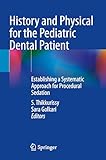 History and Physical for the Pediatric Dental Patient: Establishing a Systematic Approach for Procedural Sedation