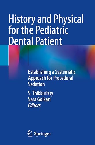 History and Physical for the Pediatric Dental Patient: Establishing a Systematic Approach for Procedural Sedation