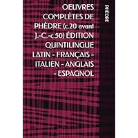 OEUVRES COMPL&Egrave;TES DE PH&Egrave;DRE (c.20 avant J.-C.-c.50) &Eacute;DITION QUINTILINGUE LATIN - FRAN&Ccedil;AIS - ITALIEN - ANGLAIS - ESPAGNOL