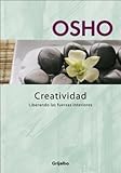  Creatividad (Claves para una nueva forma de vivir): Liberando las fuerzas interiores