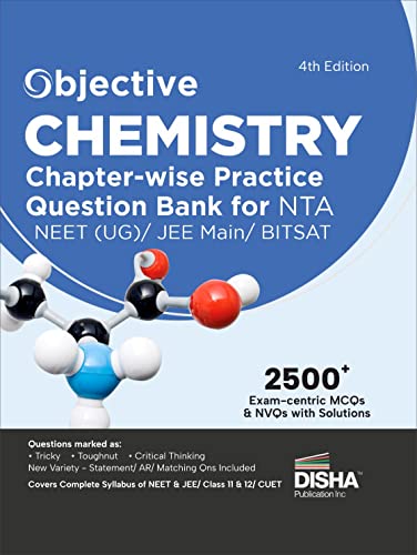 Image of Objective Chemistry Chapter-wise Practice Question Bank for NTA JEE Main / BITSAT / NEET (UG) 4th Edition | MCQs & NVQs based on Main Previous Year Questions PYQs | Useful for CBSE 11 / 12 & CUET