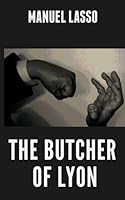 The Butcher of Lyon 0985877022 Book Cover