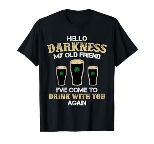 Hello Darkness My Old friend Irish Shamrock Beer Day T-Shirt