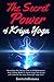 The Secret Power Of Kriya Yoga: Revealing the Fastest Path to Enlightenment. How Fusing Bhakti & Jnana Yoga into Kriya will Unleash the most Powerful Yoga Ever (Real Yoga)