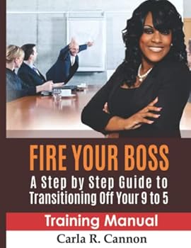 Paperback FIRE YOUR BOSS: A Step by Step Guide to Transitioning Off Your 9 to 5 Book