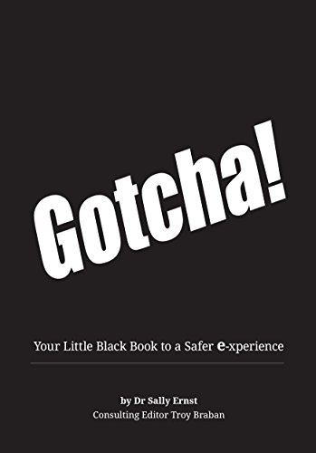 Gotcha!: Your Little Black Book to a Safer E-xperience