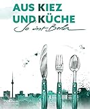 Aus Kiez und Küche: So isst Berlin