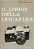leicaflex sl Il libro della Leicaflex di Kisselbach Theo ed. Ippolito Cattaneo spa