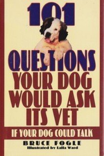 Hardcover 101 Questions Your Dog Would Ask Its Vet If Your Dog Could Talk Book