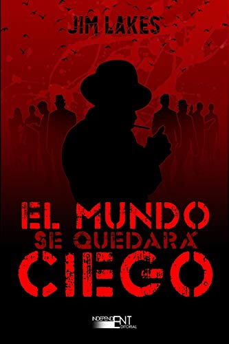 El Mundo se Quedará Ciego (Spanish Edition)
