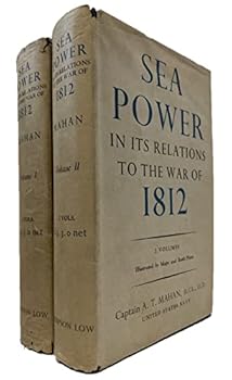 Hardcover SEA POWER IN ITS RELATIONS TO THE WAR OF 1812 (IN TWO VOLUMES) Book