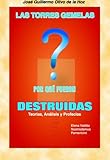  Las Torres Gemelas ?por Que Fueron Destruidas?
