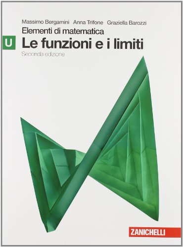  Elementi di matematica. Modulo U verde: Funzioni e limiti. Per le Scuole superiori. Con espansione online