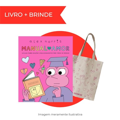 Manual do amor (Com brinde): Um guia sobre emoções e relacionamentos para todas as pessoas