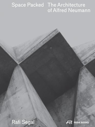 Space Packed: The Architecture Of Alfred Neumann