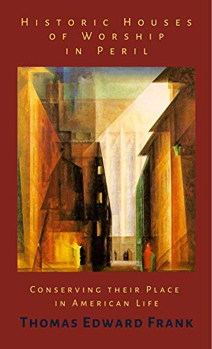 Télécharger Historic Houses of Worship in Peril: Conserving Their Place in American Life (English Edition) Livre eBook France