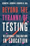 Beyond the Tyranny of Testing: Relational Evaluation in Education