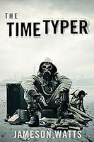 The Time Typer (book 1) 1508741727 Book Cover