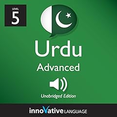 Learn Urdu - Level 5: Advanced Urdu, Volume 1: Lessons 1-25 cover art
