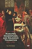 Marlowe, Shakespeare, and Religious Toleration