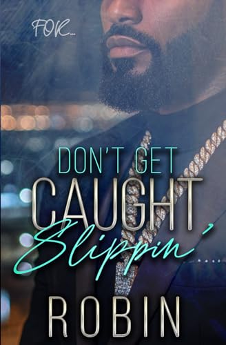 Don't Get Caught Slippin (Caught Slippin' Lovin' You)