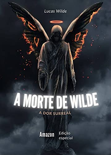 A MORTE DE WILDE: A dor surreal