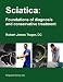 Sciatica: Foundations of diagnosis and conservative treatment