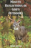 Minute Reflections In God's Outdoors: A Devotional for the Outdoorsman 1090298927 Book Cover