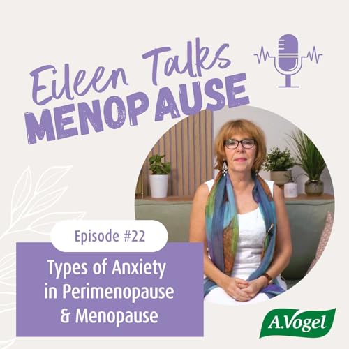 Types of anxiety in perimenopause and menopause & what can help