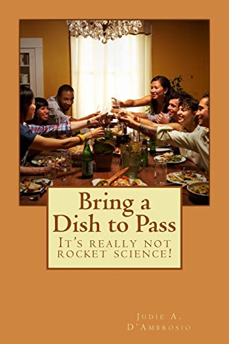 Bring a Dish to Pass: It's really not rocket science!