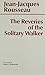 The Reveries of the Solitary Walker (Hackett Classics)
