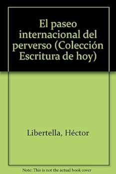Paperback El paseo internacional del perverso (Coleccio´n Escritura de hoy) (Spanish Edition) [Spanish] Book