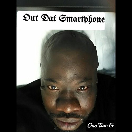 Out Dat Smartphone [Explicit]