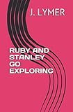 RUBY AND STANLEY GO EXPLORING