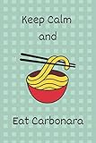 Photo Gallery keep calm and eat carbonara: squared notebook for adults and kids, practical, unique gift, calculate, drawing and writing (110 pages, squared, 6 x 9)(keep calm notebooks) Photo Gallery keep calm and eat carbonara: squared notebook for adults and kids, practical, unique gift, calculate, drawing and writing (110 pages, squared, 6 x 9)(keep calm notebooks)