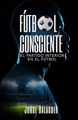 Fútbol Consciente: El partido interior del futbolista
