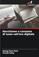 Narcisismo e consumo di lusso nell'era digitale 6205376059 Book Cover