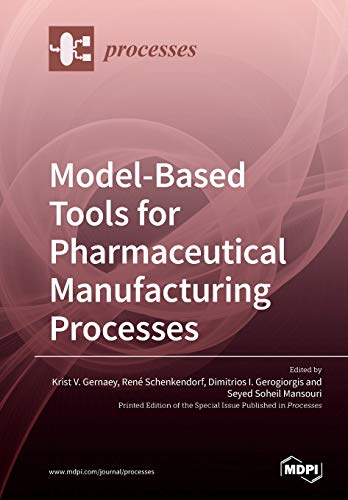 Model-Based Tools for Pharmaceutical Manufacturing Processes view 2