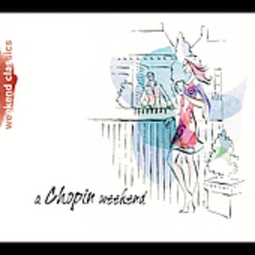 Chopin Weekend [Audio CD] Chopin and Frédéric Chopin