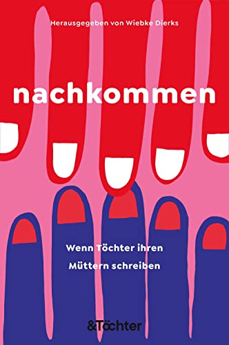 nachkommen: Wenn Töchter ihren Müttern schreiben: emotionale und intime Einblicke in die Familienbeziehungen prominenter Aktivist*innen.